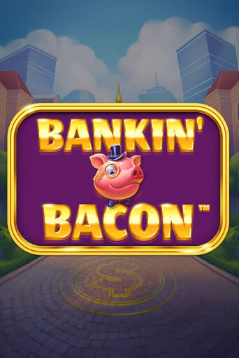 Bankin' Bacon в демо-режиме играть бесплатно | Азино888