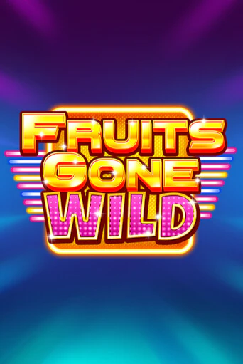 Fruits Gone Wild в демо-режиме играть бесплатно | Азино888