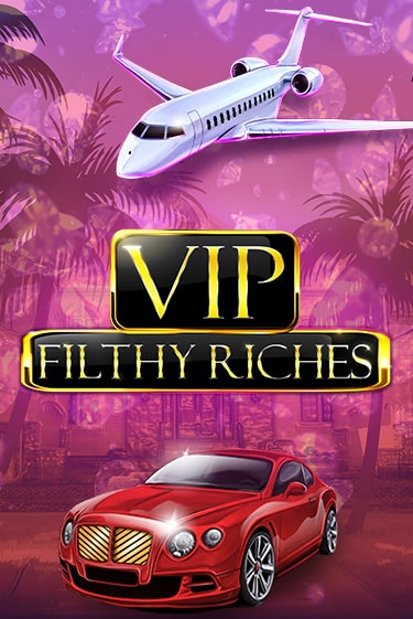 VIP Filthy Riches в демо-режиме играть бесплатно | Азино888